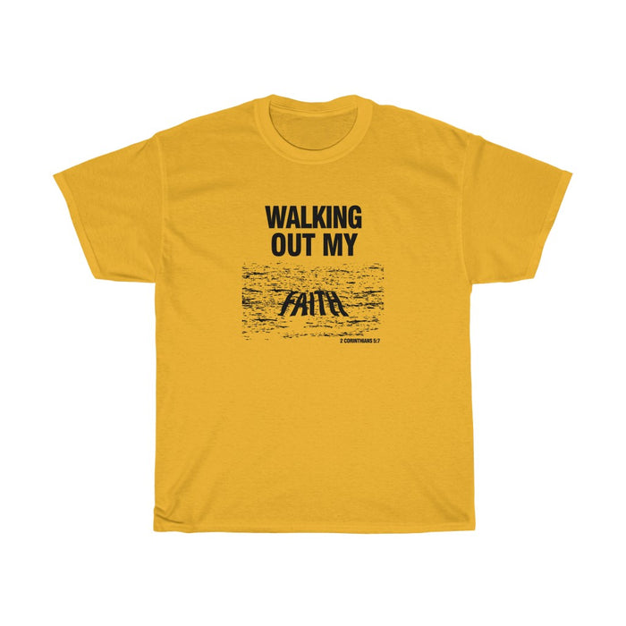 Walking Out My Faith Women's Unisex Heavy Cotton Tee